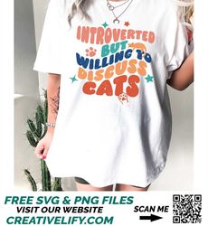 Introvert SVG, PNGIntroverted but willing to discuss cats PNG for shirts sublimationRetro Cat svgVintage Boho Wavy Lette