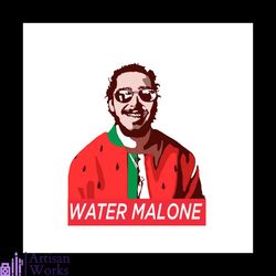 Water Malone Svg, Trending Svg, Post Malone Svg, Watermelone Svg