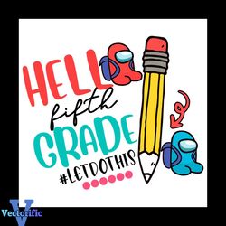 Hello Fifth Grade Let Do This Among Us Back To School Svg