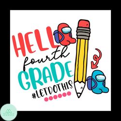 Hello Fourth Grade Let Do This Among Us Back To School Svg