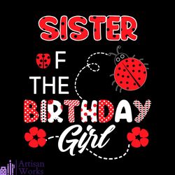 Sister Of The Birthday Girl, Family Ladybug Birthday Svg