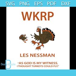 Wkrp les nessman as god is my witness svg, trending svg, thanksgiving svg, turkey svg, funny turkey svg, thanksgiving da