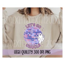 Let's Go Ghouls PNG, Trendy Halloween PNG, Retro Ghost Png, Digital Download, Hippy Ghost Png, Disco Ball Png, Cute Hall