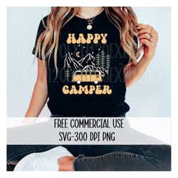 Happy Camper Svg,  Png, Free Commercial Use, Sublimation Design, Camping Svg, Outdoor Png, Digital Download, Nature svg,