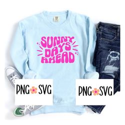 Sunny Days SVG, PNG, Inspirational svg png, Trendy svg-png, Preppy svg png, Summer svg png, Beach svg, Good Vibes Png, P