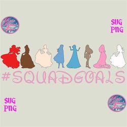 Princesses Squad Goals SVG, Princesses Squad Goals PNG, Princesses Instant Download, Princesses Vinyl Cut File, Printabl