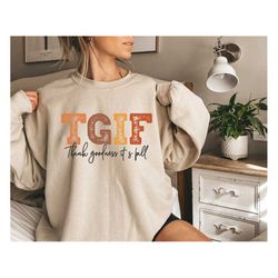 TGIF Thank Goodness It's Fall Sweatshirt, TGIF Shirt, Fall Tshirt, Fall Vibes Shirt, Cute Fall Shirt,Thanksgiving
