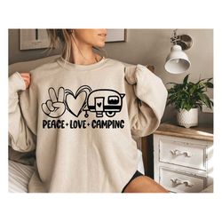 Peace Love Camping Sweatshirt,Love and Camping shirt,Camp shirts for women,Trend Camping Shirt , Gift For Camp Crew , Ca