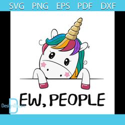 Ew people svg, trending svg, unicorn svg, unicorn dabbing, cute unicorn svg, unicorn birthday, unicorn party, unicorn cl