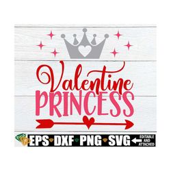Valentine Princess, Girls Valentine's Day SVG, Toddler Girl Valentine's Day svg,Girls Valentine's Day Shirt SVG PNG,Kids