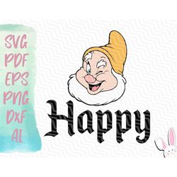 Seven Dwarfs - Happy SVG | Instant Download | Svg Pdf Eps Png Dxf Ai | 7 Dwarfs Design | Grumpy Happy Doc Dopey Bashful