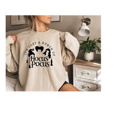 It's Just a Bunch of Hocus Pocus Sweatshirt,Halloween Sweatshirt,Hocus Pocus Shirt,Sanderson Sisters Sweatshirt,Hallowee