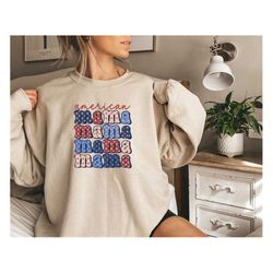 American Mama 4th Of July Sweatshirt, Retro USA sweatshirt, American Mama, Fourth Of July, boho mama shirt, retro 4th of