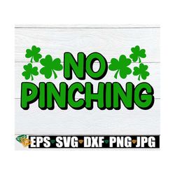 No Pinching, St. Patrick's Day, Cute St. Patrick's Day, Instant Download, SVG, Cut File, St. Patrick's Day shirt svg, Ir