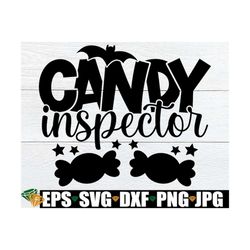 candy inspector, funny halloween quote, parents halloween svg, funny babys halloween svg, funny kids halloween svg, hall
