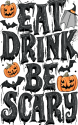 Halloween themed T-shirt design with copy that reads "Eat, Drink, and Be Scary"