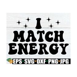 I Match Energy, Do Not Disturb My Energy, Don't Piss Me Off svg, Funny Retro Shirt svg, Unbothered svg, Sarcastic Quote