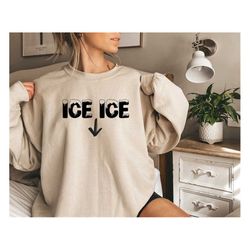 ice ice baby sweatshirt, pregnant sweatshirt, mom to be shirt, funny tee, new mom gift, ice ice baby shirt, mom sweatshi