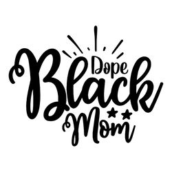 Happy Dope Black Mommy Life SVG