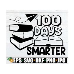 100 Days Smarter, 100 Days of School, 100 Days of School SVG, Stacked books, Open Book, SVG, Cut File, Printable Image f