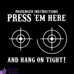 Passenger Instructions Pressem Here And Hang On Tight Svg