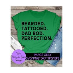 Bearded Tattooed Dad Bod Perfection. Fathers day. Dad bod. Funny fathers day. Bearded dad. Tattooed dad. Perfect dad. Fa