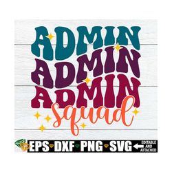 Admin Squad, Administration Squad svg, Matching Admin Shirts svg, Admin Appreciation Gift, Administration Back To School