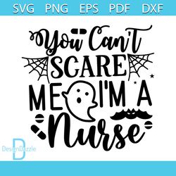 you cant scare me i am a nurse svg halloween ghost svg