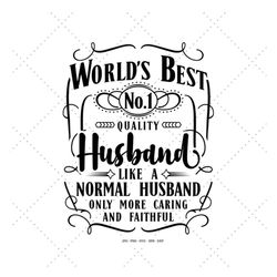best husband svg, best husband ever, husband quote, funny husband svg, husband ever