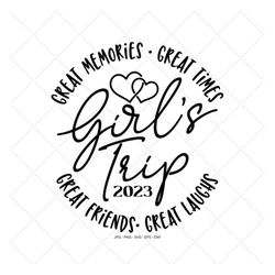 Girls Trip Gift, Vacation Svg, Girl Group, Matching Friends Svg, Girl Quotes Svg, Vacation with Friend