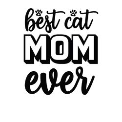Happy Best Cat Mom Ever Life SVG