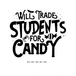 Halloween Teacher Svg, Will Trade Students for Candy, First Grade Teacher, Halloween Gift for Teacher, Teachers Hallowee