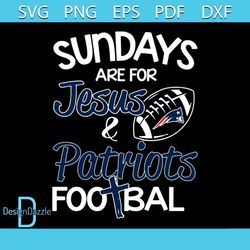 Sundays are for jesus and patriots football svg, sport svg, new england patriots svg, patriots svg, patriots nfl svg, nf