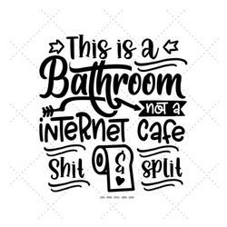 Bathroom Humor, Funny Bathroom Sign, Toliet Wall Decor, Funny Bathroom Quote, Humor Svg