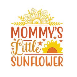 Happy Mommys Little Half Sunflower SVG
