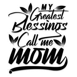 Great Blessing Call Me Mom Quotes SVG