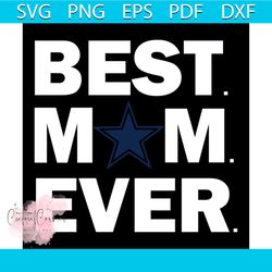 Best mom ever svg, sport svg, mothers day svg, mom svg, best mom svg, dallas cowboy svg, dallas cowboy nfl svg, nfl spor