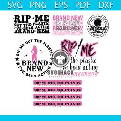 Rip Me Out The Plastic Acting Brand New SVG Bundle