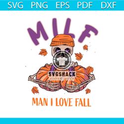 MILF Man I Love Fall Pumpkin Skeleton Funny Halloween SVG