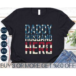 Patriotic Dad SVG, Fathers Day SVG, Daddy Husband Hero SVG, American Flag Svg, Daddy Png, Svg File For Cricut, Sublimati