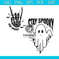 Stay Spooky Skeleton Hands SVG Halloween Ghost SVG File