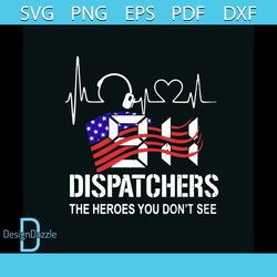 911 Dispatchers The Heroes You Dont See SVG Graphic Design File