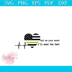 Tell Me Your Worst I Will Send You The Best SVG Digital File