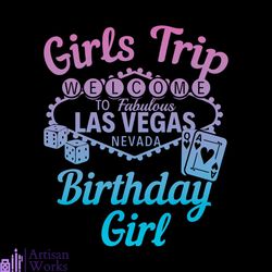 Girls Trip Las Vegas Birthday Girl SVG, Las Vegas Birthday Girl Svg