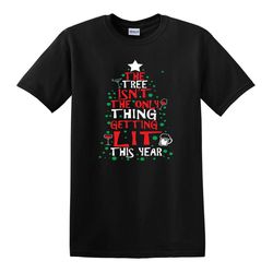 TREE ISN'T CHRISTMAS T-ShirtTreeXmas GiftSantaPub DrinkFunnyPartyT-shirtTop