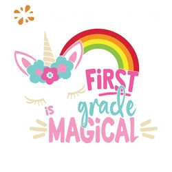 First is grade magical svg, 100th Days svg, back to school svg, unicorn svg, students svg, school svg, teachers svg, uni