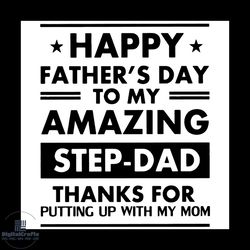 Happy Fathers Day To My Amazing StepDad Svg, Father's Day Svg