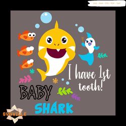 I Have First Tooth Baby Shark Svg, Family Svg, Cute Baby Shark Svg