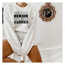 Senior Class Of 2023 Sweatshirt, Senior 2022 Sweatshirt,Class of 2023 Sweatshirt,Graduate Sweatshirt, Graduation Shirt,