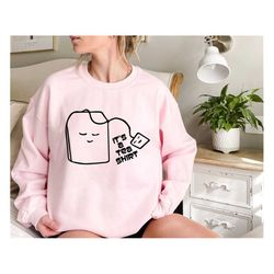 it's a tea shirt, tea sweatshirt,tea lover sweatshirt,tea lover gift,tea addict,funny shirt, cute tea bag,happy tea swea